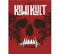 Kiwi Kult: Volume 1: Al buio