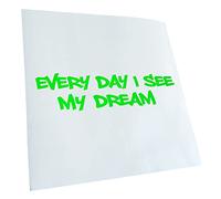 Kiwistar Adesivo per auto, verde neon, 30 x 7 cm, con scritta "Every Day I See My Dream", per lunotto posteriore, per auto, bicicletta, camion, camion e ciclomotore