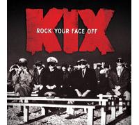 Kix Rock Your Face Off (CD)