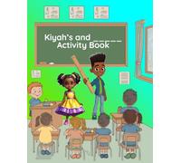 Kiyah's and _____________ Activity Book: Shapes, colors, abc's and 123 learning activity book