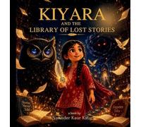 KIYARA AND THE LIBRARY OF LOST STORIES