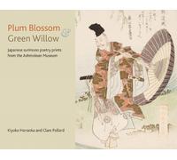 Kiyoko Hanaoka Clare Pollard Plum Blossom and Green Willow (Tascabile)