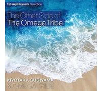 KIYOTAKA SUGIYAMA & OMEGA TRIBE - THE OTHER SIDE OF THE OMEGA TRIBE