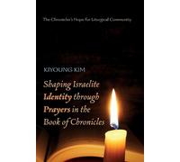 Kiyoung Kim Shaping Israelite Identity Through Prayers in the Book o (Tascabile)