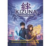 KIZUNA: Vol. 1: I Guardiani del Velo