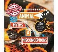 Kizzi Roberts Carrie Rodell Animal Myths & Misconceptions (Copertina rigida)