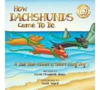 Kizzie Elizabeth Jones How Dachshunds Came to Be (Soft Cover) (Tascabile)