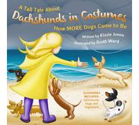 Kizzie Jones Sc A Tall Tale About Dachshunds in Costumes: How MORE D (Tascabile)