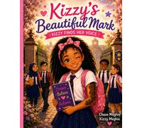 kizzy's Beautiful Mark: Kizzy finds her voice