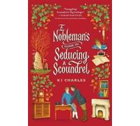 KJ Charles A Nobleman's Guide to Seducing a Scoundrel (Tascabile)