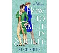 KJ Charles How to Fake It in Society (Copertina rigida)