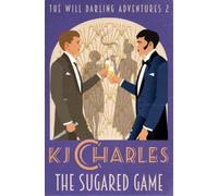 Kj Charles The Sugared Game (Tascabile) Will Darling Adventures