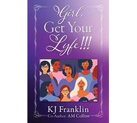 Kj Franklin Am Collins Girl, Get Your Lyfe (Tascabile)