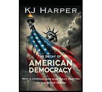 Kj Harper The Decay of American Democracy (Tascabile)