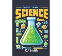 Kj Smtith The Ultimate Science Trivia Book (Tascabile)