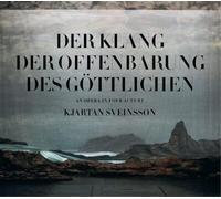 Kjartan Sveinss Kjartan Sveinsson: Der Klang, Der Offenbarung, Des Göttlich (CD)