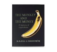 Kjell A. Nordström The Monkey and the Money (Tascabile)