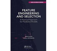 Feature Engineering and Selection: A Practical Approach for Predictive Models