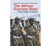 Kjetil Tronvoll Daniel R. Mekonnen The African Garrison State (Copertina rigida)
