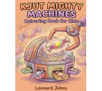 Kjut Mighty Machines Colouring Book for Kids: Easy Colouring Pages with Simple, Funny Mechanical Characters and Specialized Vehicles (Thick Outlines for Toddlers and Kids)