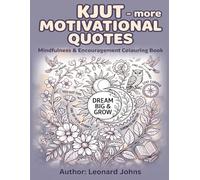 KJUT - More Motivational Quotes: 45 Relaxing Designs with Inspirational Sayings