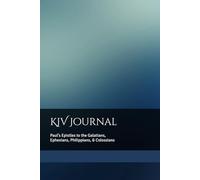 KJV Journal: Paul’s Epistles to the Galatians, Ephesians, Philippians, & Colossians