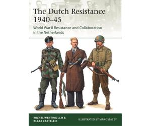 Klaas Castelein Michel Wenting The Dutch Resistance 1940-45 (Tascabile) Elite