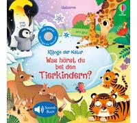 Klänge der Natur: Was hörst du bei den Tierkindern?: Soundbuc (Copertina rigida)