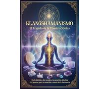 KLANGSCHAMANISMO: El Tratado de la Maestría Sónica