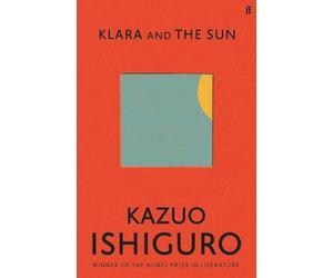 Klara and the sun: Kazuo Ishiguro