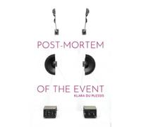 Klara Du Plessis Post Mortem of the Event (Tascabile)