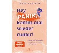 Klara Hanstein Hey Panik, komm mal wieder runter: 21 Wege mi (Copertina rigida)
