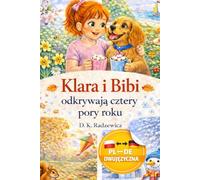 Klara i Bibi odkrywają cztery pory roku: (Deutsch-Polnisch zweisprachiges Kinderbuch)