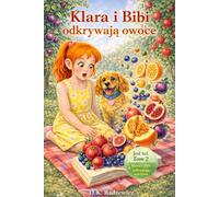 Klara i Bibi: odkrywaja owoce