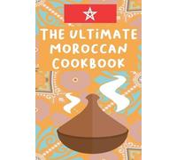 Klara Salyka The Ultimate Moroccan Cookbook (Tascabile)