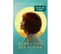 Klara und die Sonne: Roman