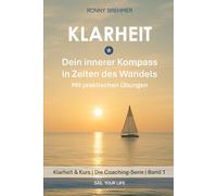 Klarheit: Dein innerer Kompass in Zeiten des Wandels