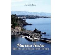 Klarissa Fischer. Mistero all'ombra della Timpa