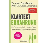 Klartext Ernährung: Die Antworten auf alle wichtigen Fragen - Wie Lebensmittel vorbeugen und heilen - von den Bestsellerautoren