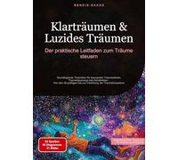 Klarträumen & Luzides Träumen: Der praktische Leitfaden zum Träume steuern: Grundlegende Techniken für bewusstes Traumerleben, Traumsteuerung und ... bis zur Vertiefung der Traumkompetenz: 2