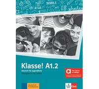 Klasse! A1.2 - Hybride Ausgabe allango. Übungsbuch mit Audios inklusive Lizenzcode (Lernende, 14 Monate): Deutsch für Jugendliche. Übungsbuch mit Audios inklusive Lizenzschlüssel allango (24 Monate)
