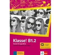 Klasse! B1.2 - Hybride Ausgabe allango: Deutsch für Jugendliche. Kursbuch mit Audios und Videos inklusive Lizenzschlüssel allango (24 Monate)