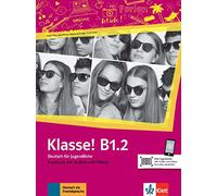 Klasse! B1.2 - Livre de l'élève + audios + videos: Kursbuch B1.2 mit Audios und Videos online