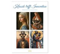 Klassik trifft Innovation (Wandkalender 2026 DIN A2 hoch), CALVENDO Monatskalender: Entdecken Sie berühmte Kunstwerke, wie Sie sie noch nie gesehen ... Intelligenz neu interpretiert wurden.