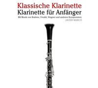 Klassische Klarinette: Mit Musik von Bach, Mozart, Beethoven, Vivaldi und anderen Komponisten