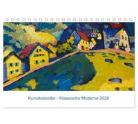 Klassische Moderne 2026 - Mit Kunst durchs Jahr (Tischkalender 2026 DIN A5 quer), CALVENDO Monatskalender: Zwölf schöne Gemälde von bekannten Künstlern des 20. Jahrhunderts