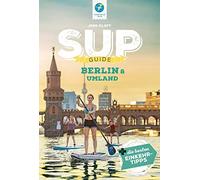 Klatt Jens SUP-Guide Berlin & Umland 2021: 17 SUP-Spots + die (Copertina rigida)