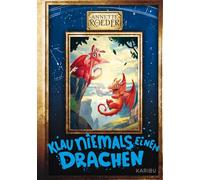 Klau niemals einen Drachen (Band 3): Spannendes Fantasy-Abenteuer mit hochwertiger Cover-Optik für Jungen und Mädchen ab 9 Jahren