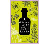 Klaudia Blasl Gärten, Gift und kalte Rache: Giftmorde in Oberdistelb (Tascabile)