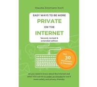 Klaudia Zotzmann-Koch Easy Ways to Be More Private on the Internet (Tascabile)
